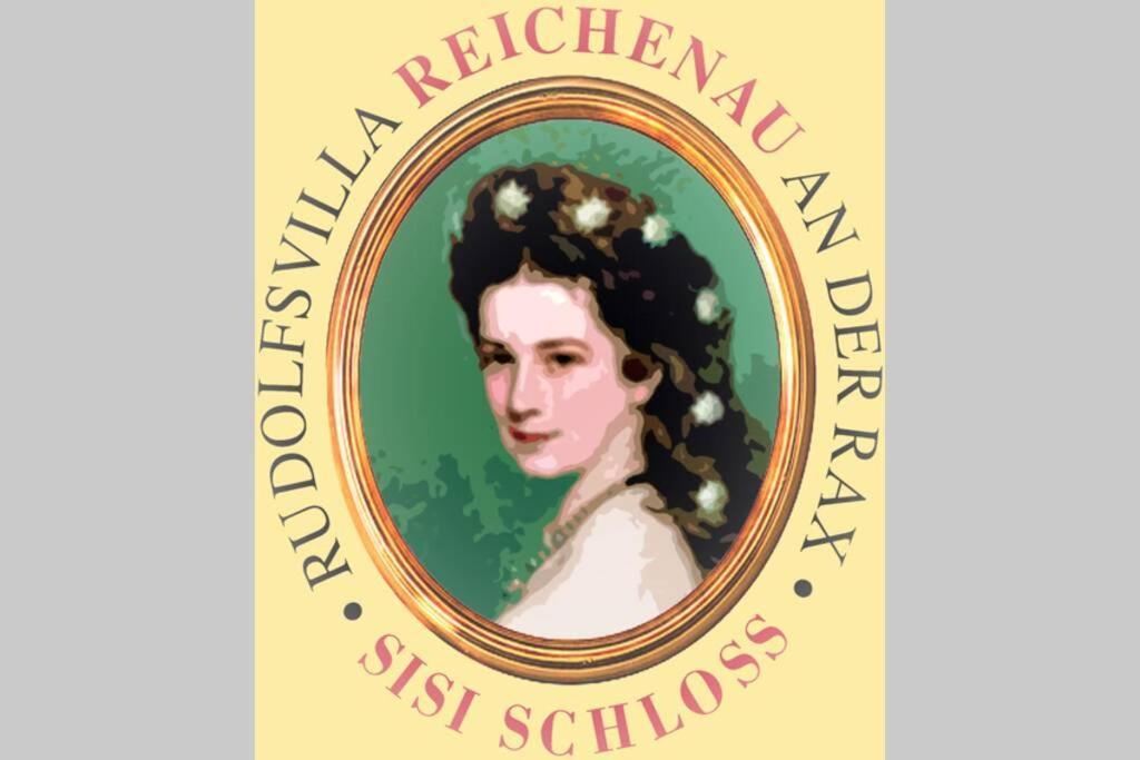 Sisi-Schloss Rudolfsvilla - Apt. Nene Und Die Abenteuerlichen Schwestern Reichenau Exteriér fotografie